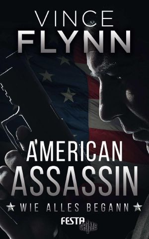 [Mitch Rapp 01] • American Assassin · Wie alles begann